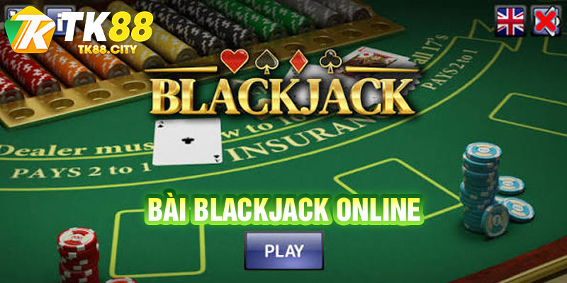 Bài Blackjack Online
