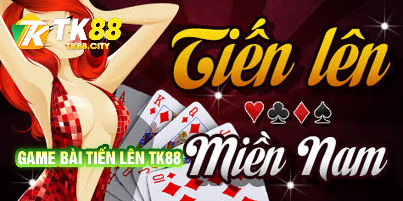 Bài Tiến Lên TK88