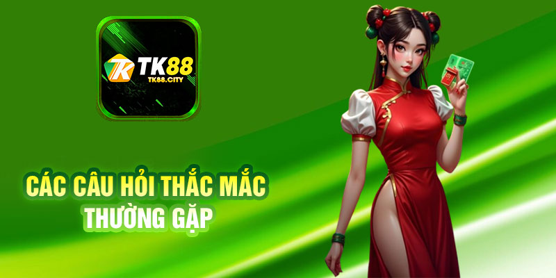 Các Câu Hỏi Thắc Mắc Thường Gặp
