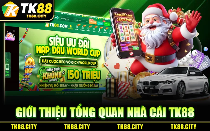 Giới Thiệu Tổng Quan Nhà Cái TK88