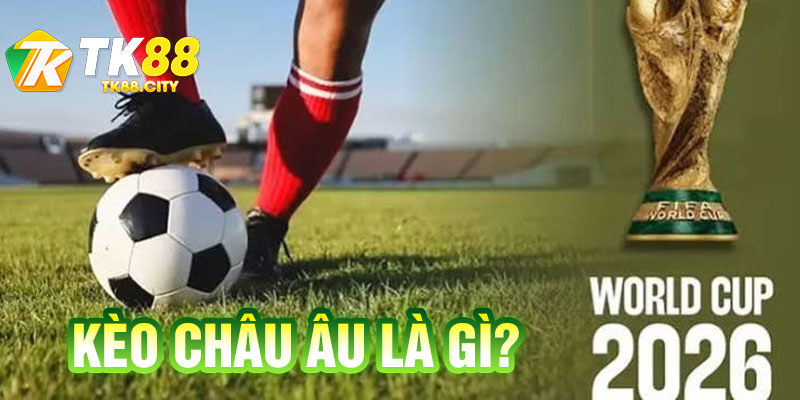 Kèo Châu Âu