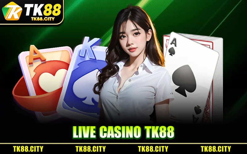 Live Casino TK88