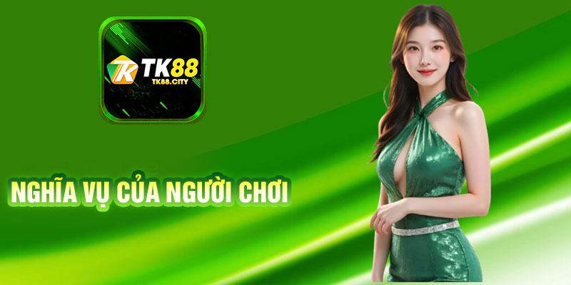 Nghĩa Vụ Của Người Chơi 